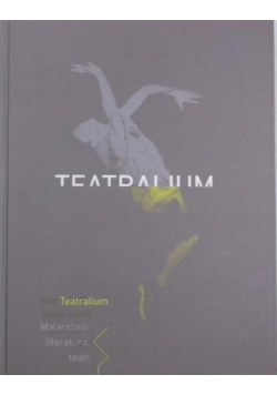 Teatralium. Malarstwo. Literatura. Teatr