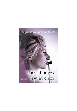 Porcelanowy świat ciszy