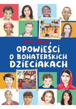 Opowieści o bohaterskich dzieciakach