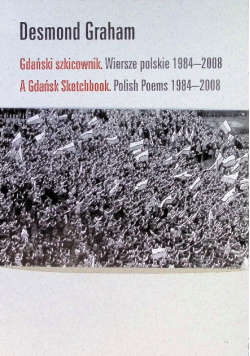 Gdański szkicownik Wiersze polskie 1984 - 2008