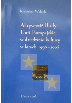 Aktywność Rady Unii Europejskiej w dziedzinie kultury