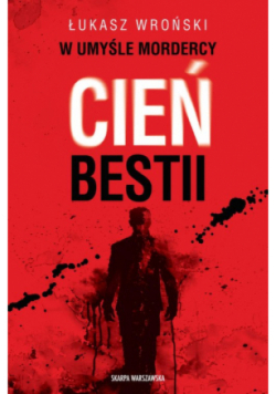 W umyśle mordercy Cień bestii