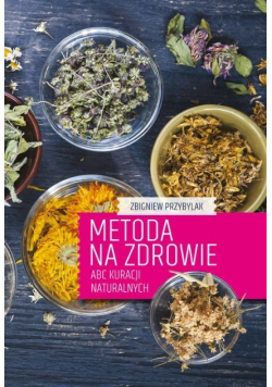Metoda na zdrowie  ABC kuracji naturalnych