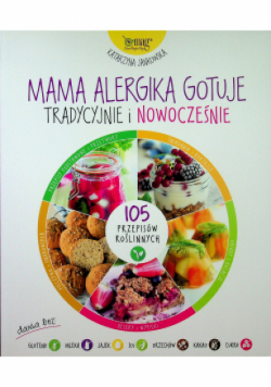 Mama alergika gotuje tradycyjnie i nowocześnie