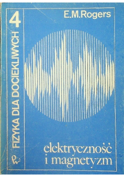 Fizyka dla dociekliwych elektryczność i magnetyzm Tom 4
