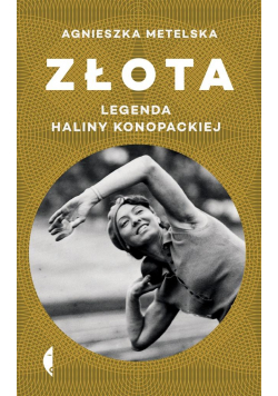 Złota. Legenda Haliny Konopackiej