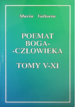 Poemat Boga człowieka Tomy V - XI
