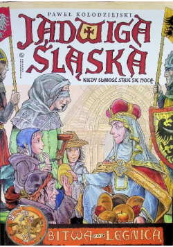 Jadwiga Śląska Kiedy słabość staje się mocą