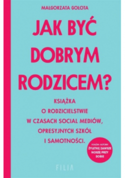 Jak być dobrym rodzicem?