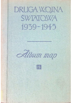 Druga Wojna Światowa 1939 - 1945 Album map