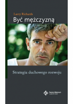 Być mężczyzną Strategia duchowego rozwoju