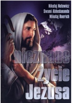 Nieznane życie Jezusa