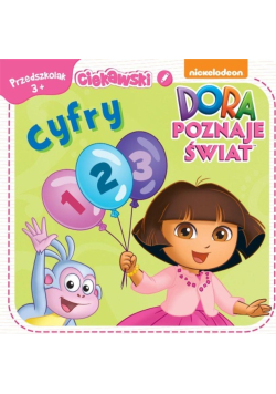 Ciekawski przedszkolak 3+ Dora poznaje świat Cyfry