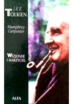 J. R. R. Tolkien Wizjoner i  Marzyciel