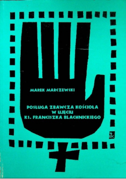 Posługa zbawcza kościoła w ujęciu ks. Franciszka Blachnickiego