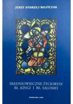 Średniowieczne życiorysy bł. K Ingi i bł. Salomei