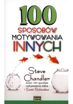 100 sposobów motywowania innych