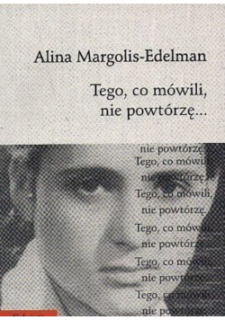 Tego co mówili nie powtórzę