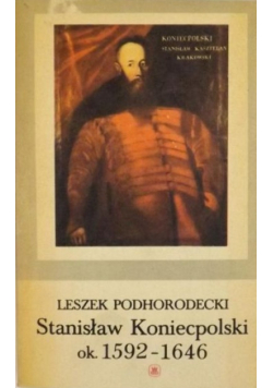 Stanisław Koniecpolski 1592 do 1646