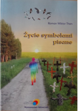 Życie symbolami pisane