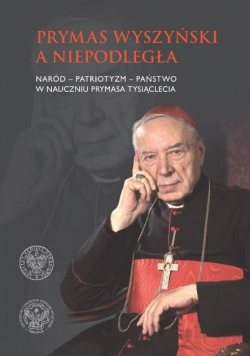 Prymas Wyszyński a niepodległa
