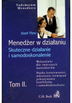 Menedżer w działaniu skuteczne działanie i samodoskonalenie Tom II