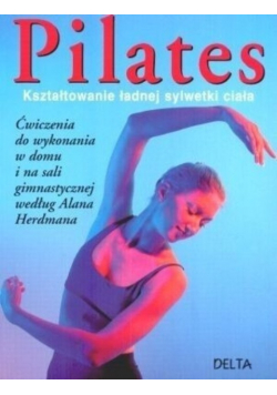 Pilates Kształtowanie ładnej sylwetki ciała
