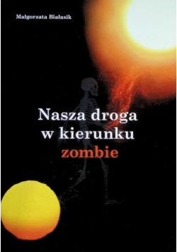 Nasza droga w kierunku zombie