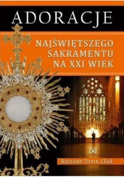 Adoracja najświętszego sakramentu na XXI wiek