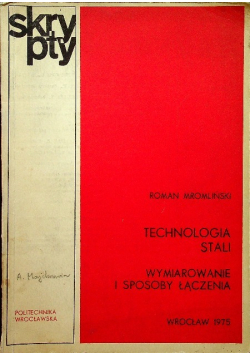 Technologia stali Wymiarowanie i sposoby łączenia