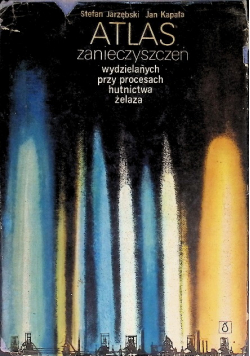 Atlas zanieczyszczeń wydzielanych przy procesach hutnictwa żelaza