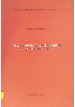 Prasa pomorza szczecińskiego w latach 1945 - 1975