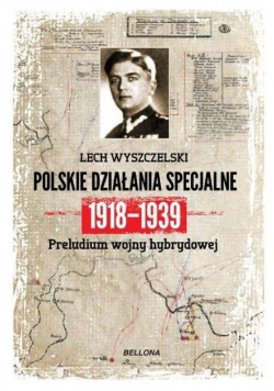 Dywersja i sabotaż Polskie działania specjalne 1918 - 1939