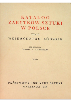 Katalog Zabytków sztuki w Polsce Tom II Województwo Łódzkie