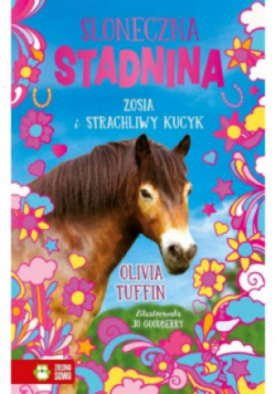 Słoneczna Stadnina Zosia i strachliwy kucyk