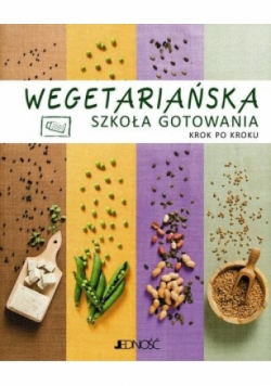 Wegetariańska szkoła gotowania krok po kroku