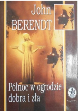 Północ w ogrodzie dobra i zła