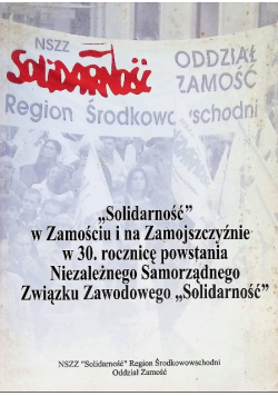 Solidarność w Zamościu i na Zamojszczyźnie w 30 rocznicę powstania Niezależnego Samorządnego Związku Zawodowego Solidarność