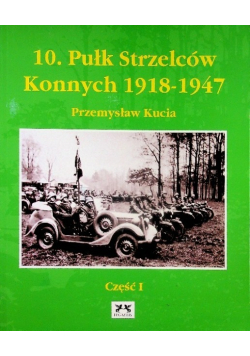 Pułk Strzelców Konnych 1918 - 1947 Część 1