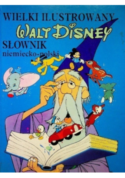 Wielki ilustrowany Walt Disney Słownik niemiecko - polski