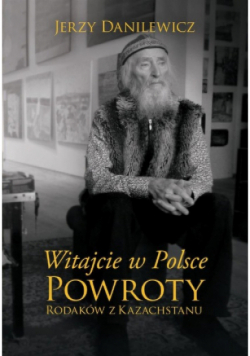 Witajcie w Polsce Powroty Rodaków z Kazachstanu