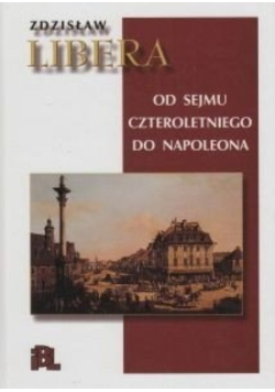 Od sejmu czteroletniego do Napoleona