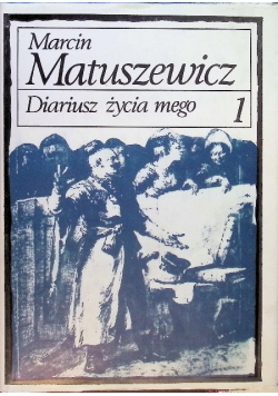 Diariusz życia mego Tom 1