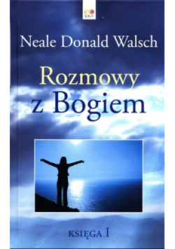Rozmowy z Bogiem Księga 1