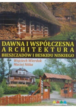 Dawna i współczesna architektura Bieszczadów i Beskidu Niskiego