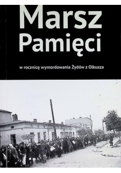 Marsz pamięci w rocznicę wymordowania Żydów z Olkusza