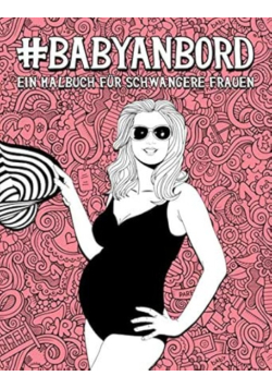 Baby an Bord - Ein Malbuch fur schwangere Frauen