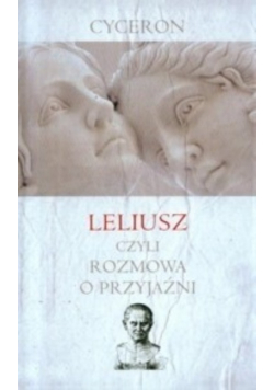 Leliusz czyli rozmowa o przyjaźni