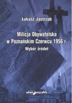 Milicja Obywatelska w Poznańskim Czerwcu 1956 r.