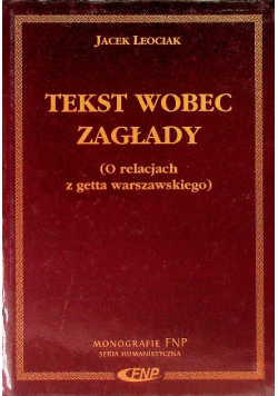 Tekst wobec Zagłady o relacjach z getta warszawskiego